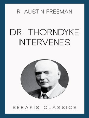 cover image of Dr. Thorndyke Intervenes (Serapis Classics)